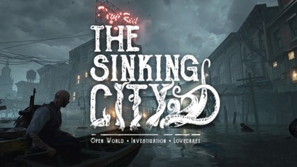 Download Video: The Sinking City (Switch, PS4, Xbox One, PC) : date de sortie, trailers, news et gameplay