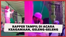 Aksi Rapper Tampil di Acara Keagamaan, Hadirin Nunduk hingga Geleng-Geleng Kepala