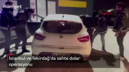 İstanbul ve Tekirdağ'da sahte dolar operasyonu