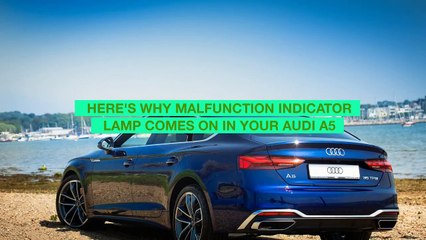 Here's Why Malfunction Indicator Lamp Comes On In Your Audi A5