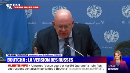 "C'est une mise en scène": la version de l'ambassadeur russe à l'ONU sur le massacre de Boutcha