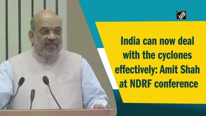 India can now deal with cyclones effectively: Amit Shah
