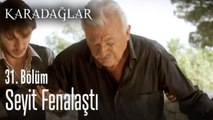 Seyit fenalaştı - Karadağlar 31. Bölüm