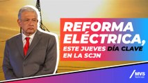 Reforma Eléctrica, este jueves día clave en la SCJN
