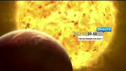 Fin du monde en 2012 (Direct 8) Bande-annonce 14 juillet