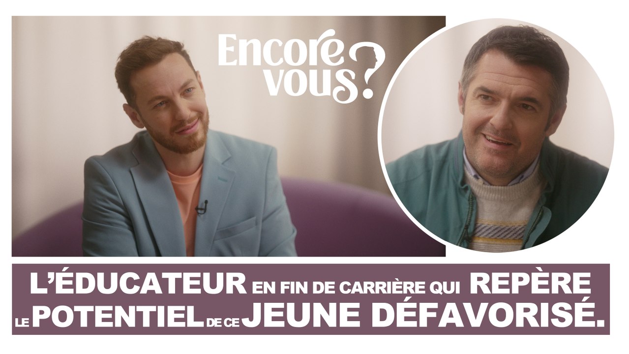 ENCORE VOUS ? N°6 - L’éducateur en fin de carrière qui repère le potentiel de ce jeune défavorisé