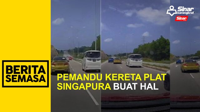 Pemandu kereta plat Singapura buat hal