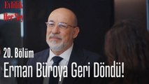 Erman büroya geri döndü! - Evlilik Hakkında Her Şey 20. Bölüm