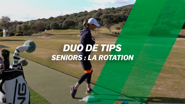 Duo de tips (spécial seniors) : La rotation