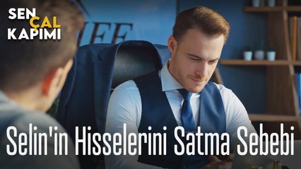 Selin'in hisselerini satma sebebi - Sen Çal Kapımı