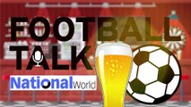 Football Talk: A look ahead at Man City vs Liverpool, and who will make it through the Champions League quarter finals?