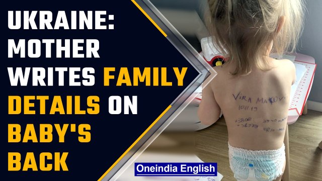 Ukrainian mother writes contact details on child's back in case her family is killed | Oneindia News