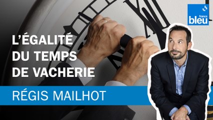 Régis Mailhot : l'égalité du temps de vacherie