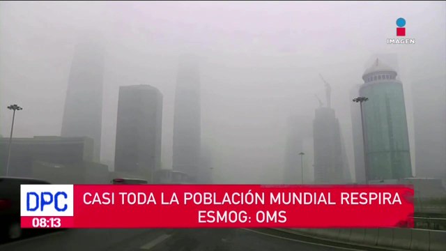 Casi toda la población mundial respira aire contaminado: OMS
