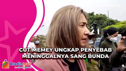 Cut Memey Ungkap Penyebab Meninggalnya Sang Bunda