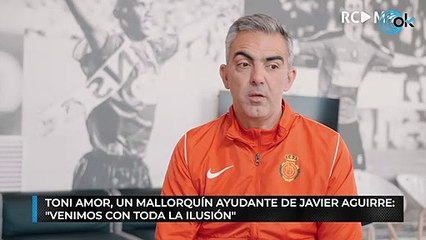 Toni Amor, un mallorquín ayudante de Javier Aguirre: "Venimos con toda la ilusión"