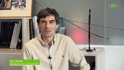L'édito d'Eric Meyer, rédacteur en chef de GEO (mai 2016)