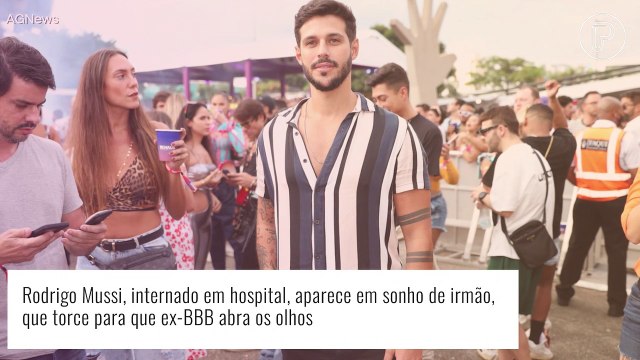 Caso Rodrigo Mussi: irmão de ex-BBB conta já ter sonhado com recuperação. 'Abriu os olhos'