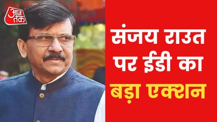 ED attaches MP Sanjay Raut's property in Maharashtra
