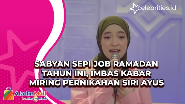 Sabyan Sepi Job Ramadan Tahun Ini, Imbas Kabar Miring Pernikahan Siri Ayus dan Nissa