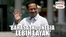 ‘Bahasa Indonesia lebih layak’ - Menteri Indonesia tolak cadangan Ismail