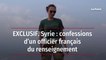 EXCLUSIF. Syrie : confessions d’un officier français du renseignement