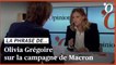 Olivia Grégoire: «Si Macron avait été plus candidat que Président, ça lui aurait été reproché»