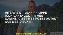 Interview - Jean-Philippe (Koh-Lanta 2022) : 