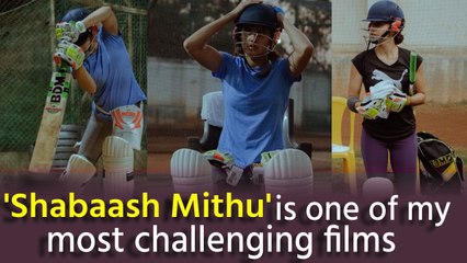 Taapsee Pannu: 'Shabaash Mithu' is one of my challenging films