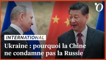 Guerre en Ukraine: pourquoi la Chine ne condamne pas la Russie