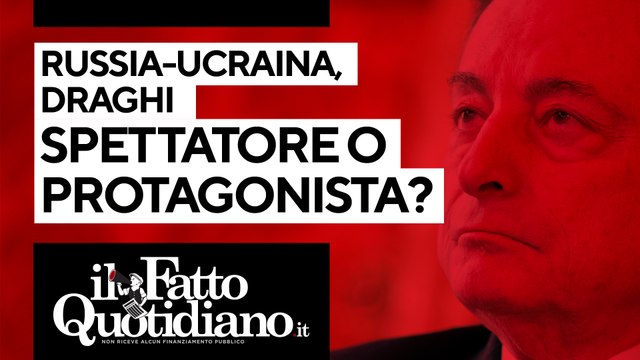 Russia-Ucraina, Draghi spettatore o protagonista? Segui la diretta con Peter Gomez