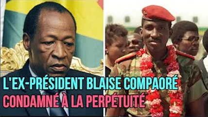 Burkina: l'ex président Blaise Compaoré condamné à la perpétuité