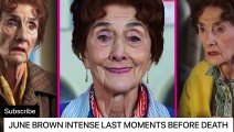 A Recount Of June Brown Intense Final Moments Before Death  Try Not To Cry