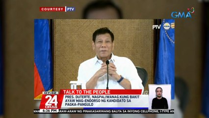 Pres. Duterte, nagpaliwanag kung bakit ayaw mag-endorso ng kandidato sa pagka-pangulo | 24 Oras