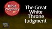 The Great White Throne Judgment - Bible Prophecy with Dr. August Rosado