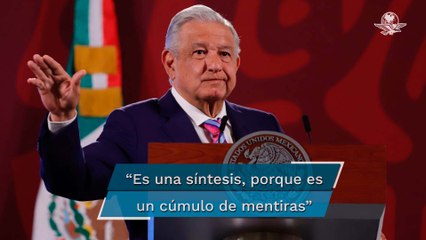 Asegura AMLO que hay una campaña de desprestigio permanente en contra de su gobierno