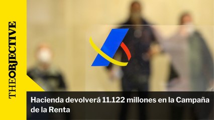 Hacienda devolverá 11.122 millones en la Campaña de la Renta