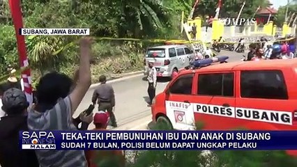 Télécharger la video: 7 Bulan Berlalu, Pelaku Pembunuhan Ibu dan Anak di Subang Masih Belum Terungkap