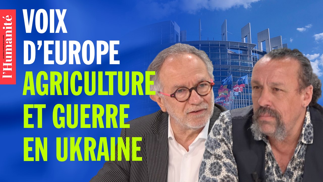 Agriculture en Europe : face à la guerre en Ukraine, qu'est-ce qui doit changer ?