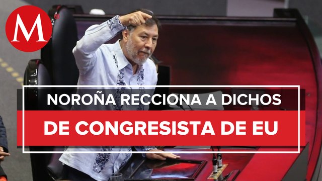 Congresista de EU pide quitar visas a 25 diputados mexicanos; Noroña llama a defensa del fuero