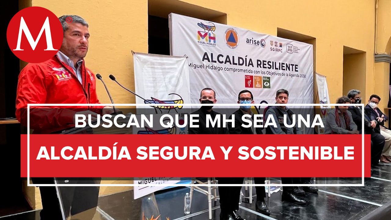 Miguel Hidalgo asume compromiso para ser una alcaldía más resiliente