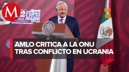 ONU no hizo bien su trabajo para impedir invasión rusa a Ucrania: AMLO