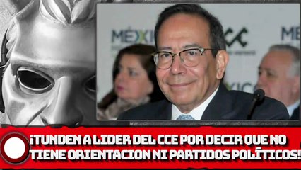 ¡TUNDEN A LIDER DEL CCE POR DECIR QUE NO TIENE ORIENTACIONNI PARTIDOS POLÍTICOS!
