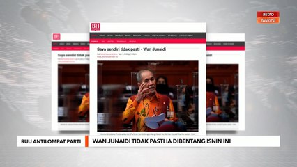 RUU Antilompat Parti | Wan Junaidi tidak pasti ia dibentang Isnin ini