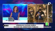 Vándalos causan daños en sede del Ministerio Público y la Corte Superior de Lima