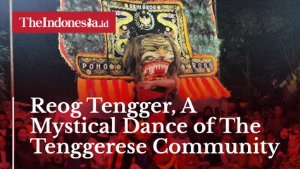 Reog Tengger, A Mystical Dance of The Mount Bromo Community