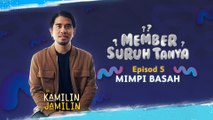 Member Suruh Tanya - Mimpi Basah [EP 5]