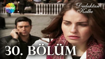 Dudaktan Kalbe 30. Bölüm | FULL BÖLÜM