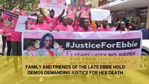 Family and Friends of the late Ebby hold peaceful demos demanding justice for her death