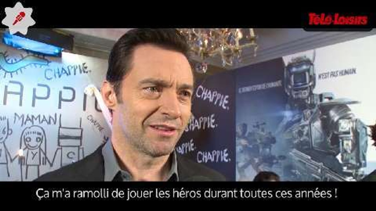 Hugh Jackman (Chappie) : "Cela m'a ramolli de jouer les héros durant toutes ces années !"
